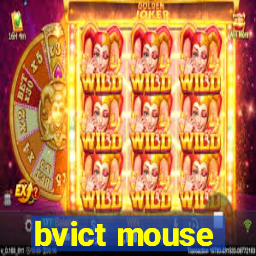 bvict mouse